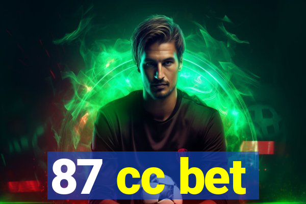 87 cc bet
